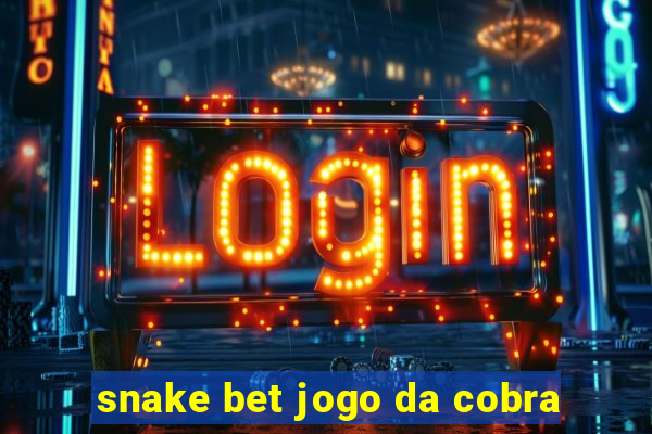 snake bet jogo da cobra